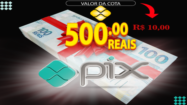 Sorteio de Pix Valor Quinhentos Reais